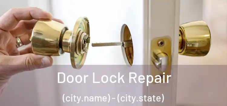  Door Lock Repair (city.name) - (city.state)